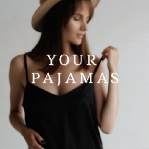 Your Pajamas